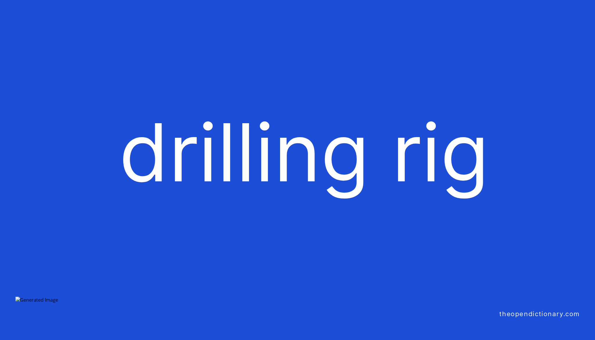 Drilling rig Meaning of Drilling rig Definition of Drilling rig